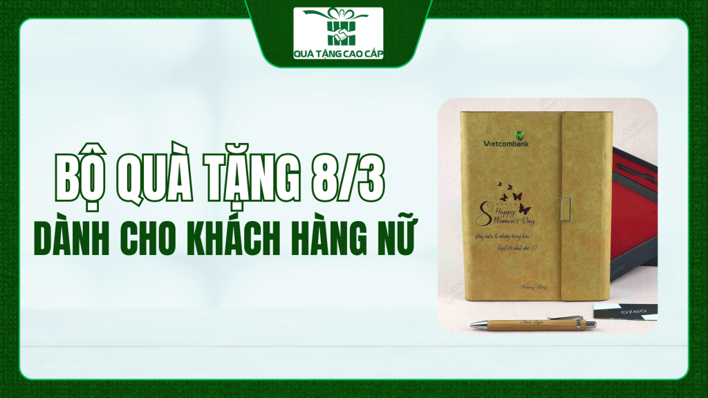 Bộ Quà Tặng 8/3 In Logo Dành Cho Khách Hàng Nữ